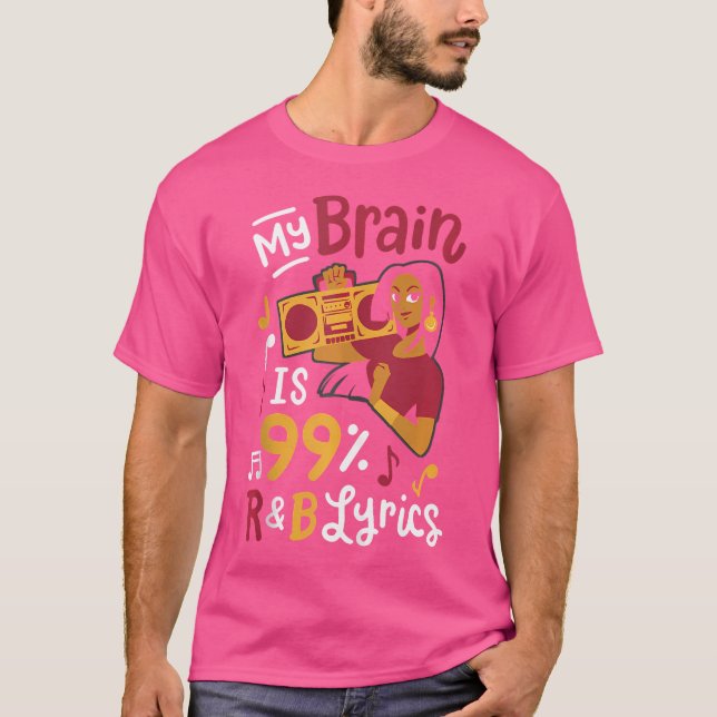 T-shirt My Brain Is 99 Rb Lyrics (Devant)