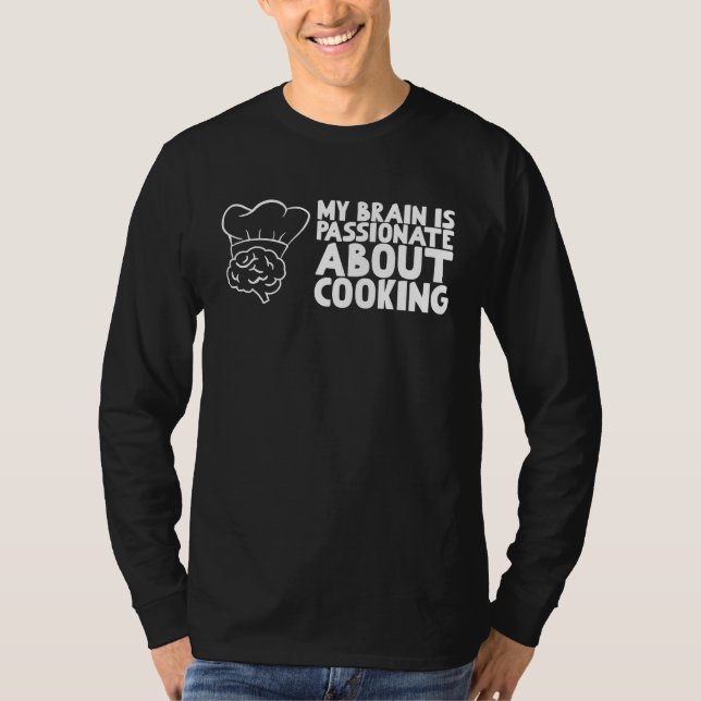 T-shirt My Brain is passionate about Cooking (Devant)