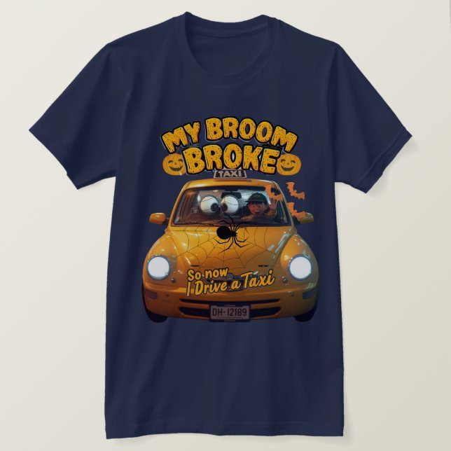 T-shirt My Broom Broke So Now I Drive a Taxi - Funny Hallo (Design devant)