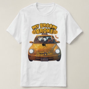 T-shirt My Broom Broke So Now I Drive a Taxi - Funny Hallo