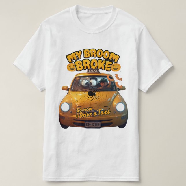T-shirt My Broom Broke So Now I Drive a Taxi - Funny Hallo (Design devant)