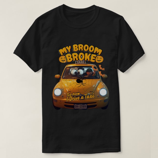 T-shirt My Broom Broke So Now I Drive a Taxi - Funny Hallo (Design devant)