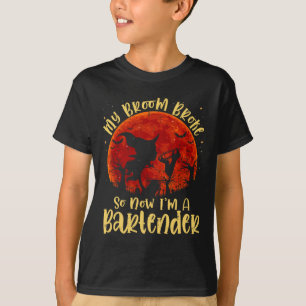 T-shirt My Broom Broke So Now I'm A Rtender Halloween Cost