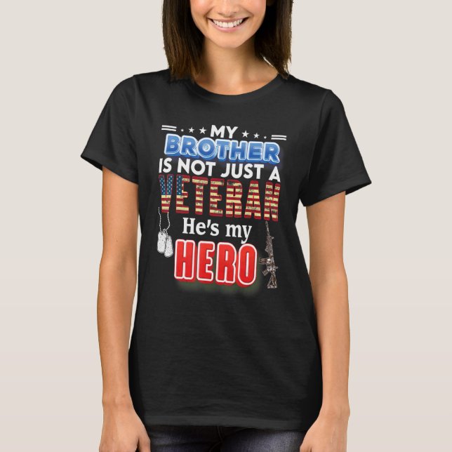 T-shirt My Brother Is Not Just A Veteran He's My Hero Vete (Devant)