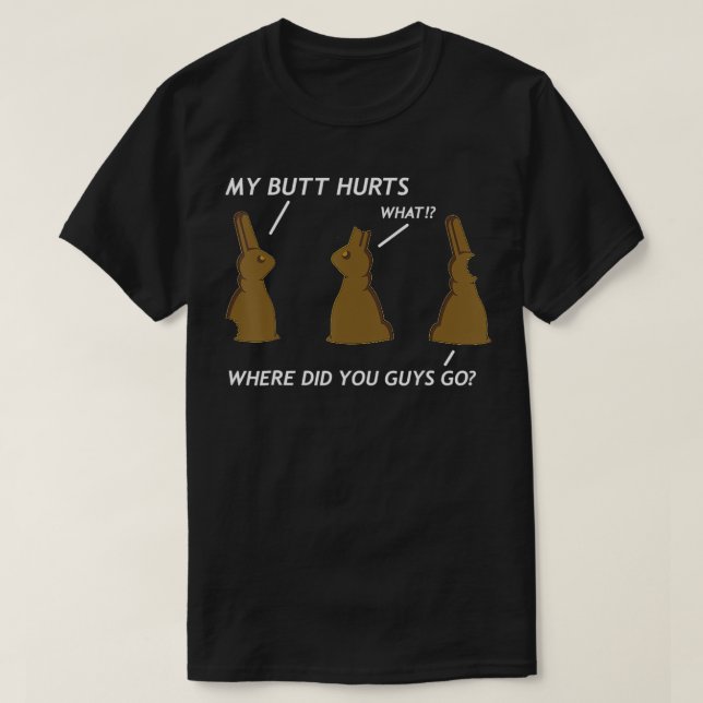 T-shirt My Butt Hurts Chocolate Bunny Easter Funny  (Design devant)