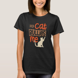 T-shirt My Cat Bullies Me Drôle Mignonne Tétri Kitty