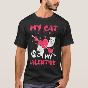 T-shirt My Cat Is My Valentine Valentine's Day mignonne