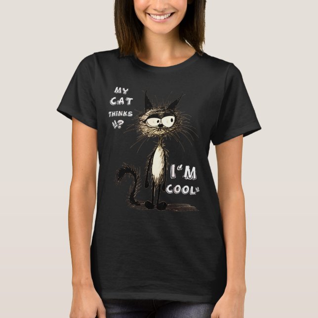 T-shirt My Cat Thinks I'm Cool Funny Gift For Pet Lover Hu (Devant)