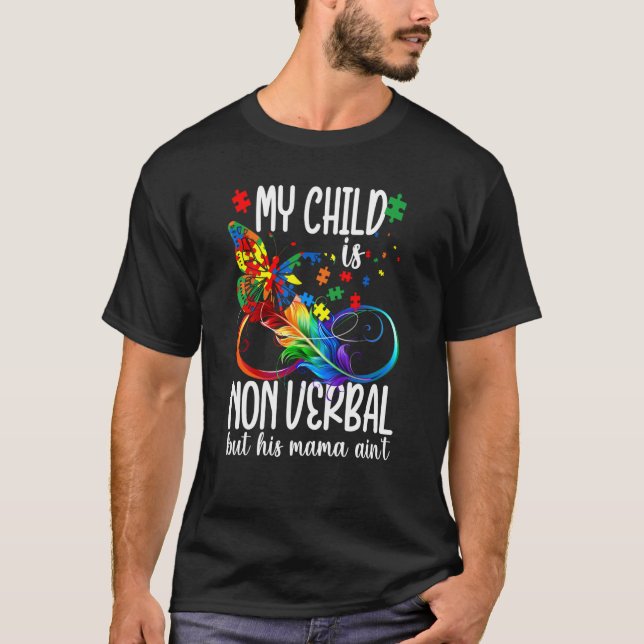 T-shirt My Child Is Non Verbal But His Mama Ain't Autism M (Devant)