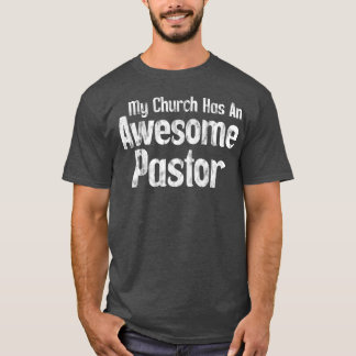 T-shirt My Church Has An Awesome Pastor