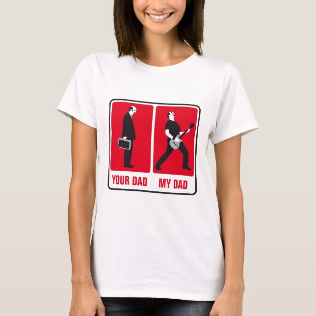T-shirt my dad is than your dad jouer du rock plus cool (Devant)