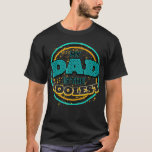 T-shirt My Dad Is the Coolest<br><div class="desc">My Dad Is The Coolest fathers day, funny, father, papa, birthday, mothers day, humour, christmas, cute, cool, family, mother, brother, husband, maman, vintage, grandpa, boyfriend, day, son, retro, sister, wife, grand-mère, daughter, kids Grand-père, loge</div>