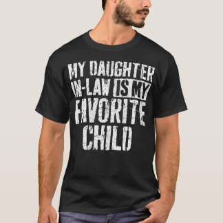T-shirt My Daughter In Law Is My Favorite Child