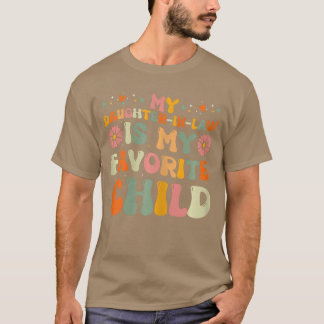 T-shirt My Daughter in Law is My Favorite Child Cute Mothe