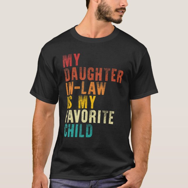 T-shirt My Daughter in law Is My Favorite Child  Fathers D (Devant)