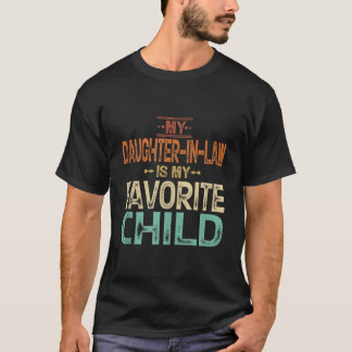 T-shirt My Daughter-In-Law Is My Favorite Child Fathers Da