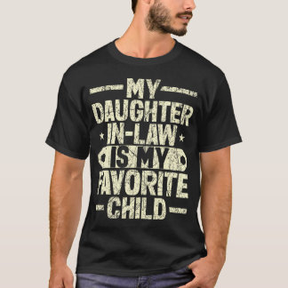 T-shirt My Daughter In Law Is My Favorite Child Funny Fami