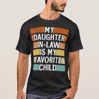 T-shirt My Daughter In Law Is My Favorite Child Funny Fath