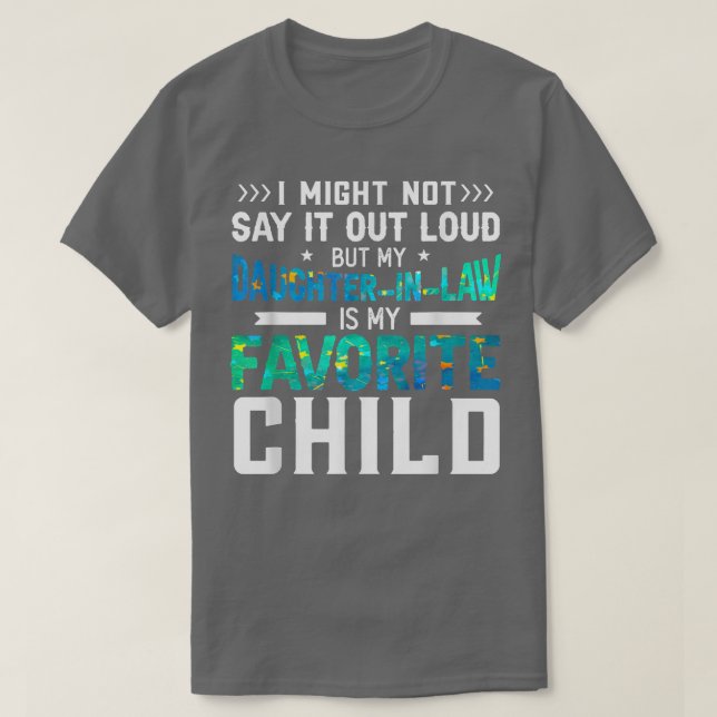 T-shirt My Daughter In Law Is My Favorite Child Funny Pare (Design devant)