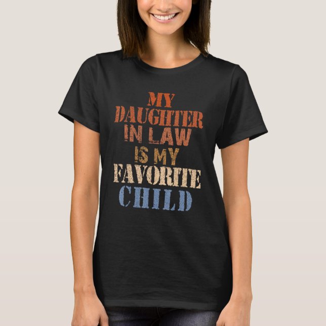 T-shirt My Daughter In Law Is My Favorite Child Men Women (Devant)