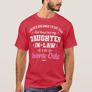 T-shirt My Daughterinlaw Is My Favorite Child Funny Parent