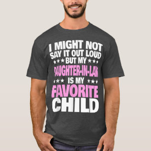 T-shirt My Daughterinlaw Is My Favorite Child Funny Parent