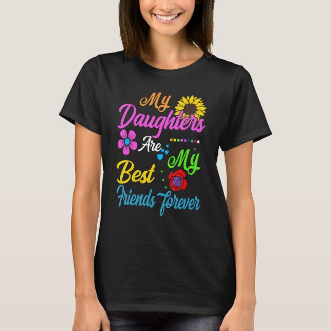 T-shirt My Daughters Are My Best Friends Forever T-Shirt_2 (Devant)