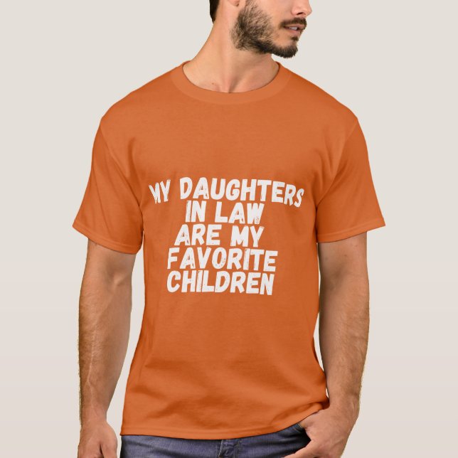 T-shirt my daughters in law are my favorite children funny (Devant)
