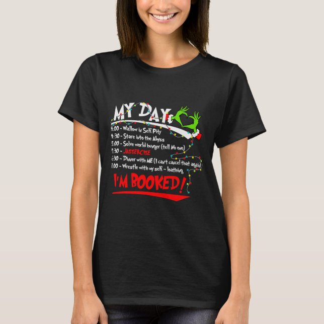 T-shirt My Day I'm Booked Christmas Schedule Time  (Devant)