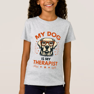 T-Shirt My dog is my therapist