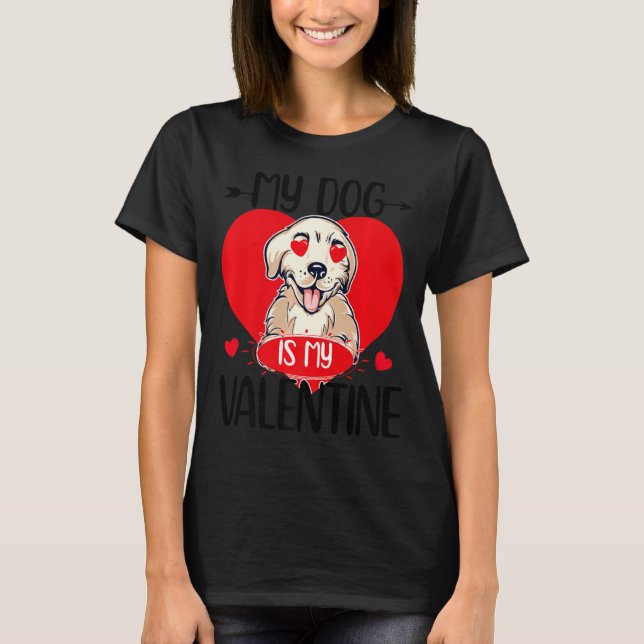 T-shirt My Dog Is My Valentine Day Heart Love Dog Valentin (Devant)