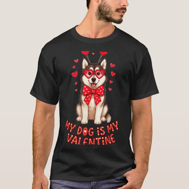 T-shirt My Dog Is My Valentine Husky Heart Gles Valentines (Devant)