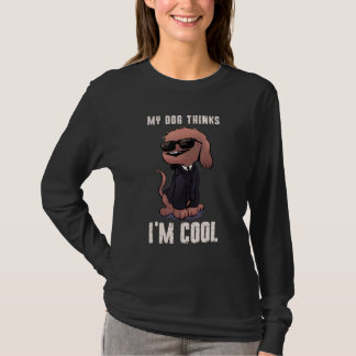 T-shirt My Dog Thinks I'm Cool Chocolate Lab Men's Women's