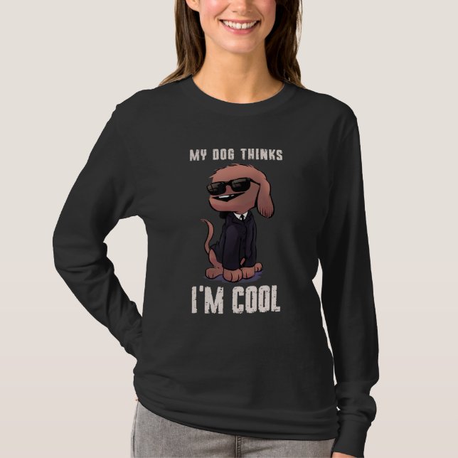 T-shirt My Dog Thinks I'm Cool Chocolate Lab Men's Women's (Devant)