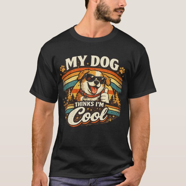 T-shirt My Dog Thinks I'm Cool Retro Dog Art (Devant)
