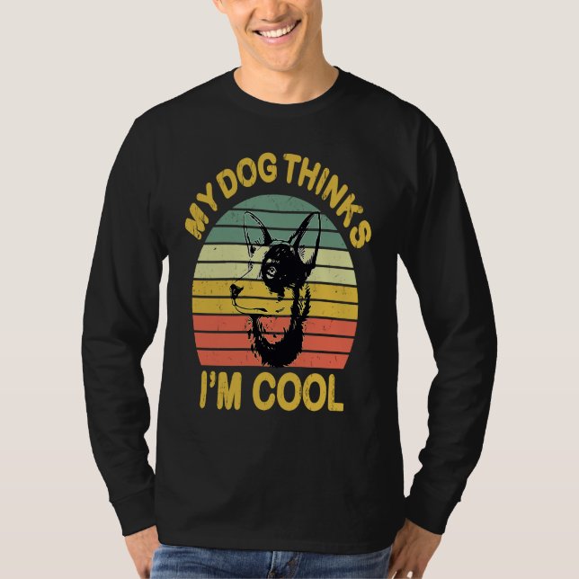 T-shirt My Dog Thinks I'm Cool   to Australian Cattle owne (Devant)