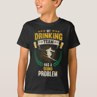 T-shirt My Drinking Team Has A Skiing Problem Funny Skier 