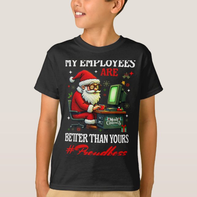T-shirt My Employees Are Better Than Yours Boss Manager In (Devant)