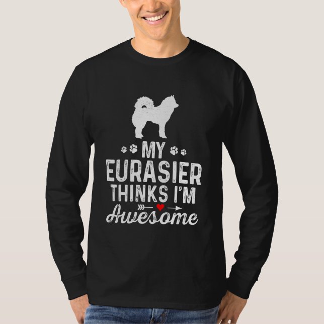 T-shirt My Eurasier Pense Que Iu2019M Meilleur Chien Pour  (Devant)