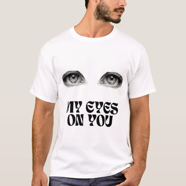 T-shirt My Eyes on You (Devant)