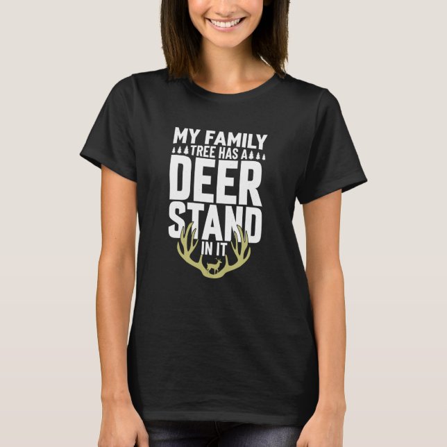 T-shirt My Family Tree Has A Deer Stand In It Hunting  Hun (Devant)