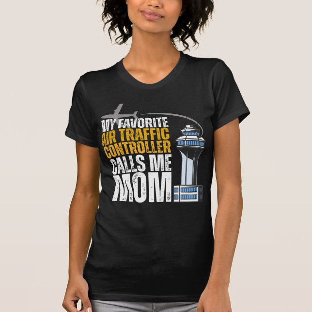 T-shirt My Favorite Air Traffic Controller Calls Me Mom (Devant)