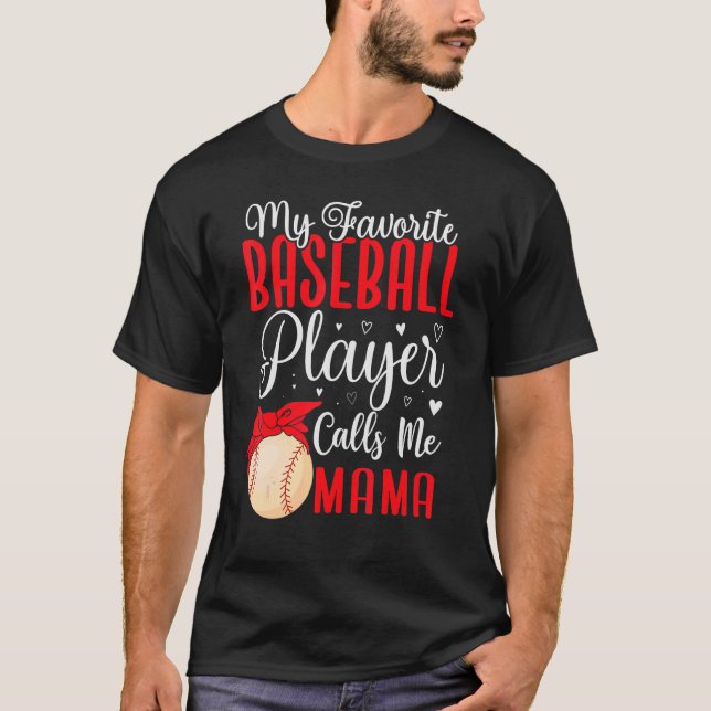 T-shirt My Favorite Baseball player calls me Mom Cute 1 (Devant)