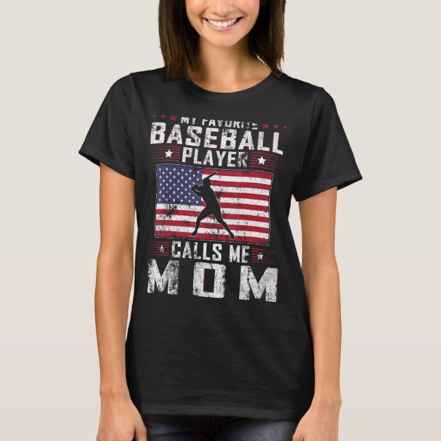 T-shirt My Favorite Baseball Player Calls Me Mom Mother Da (Devant)