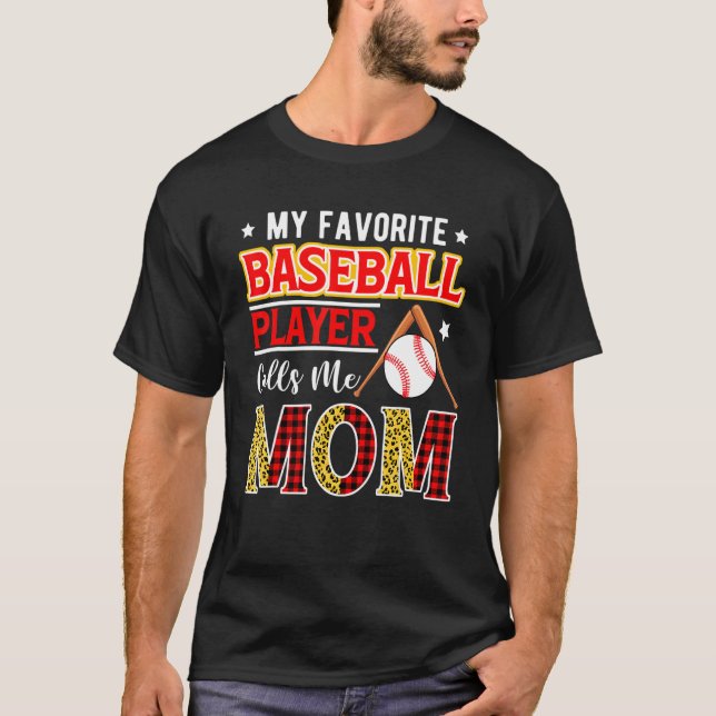 T-shirt My Favorite Baseball Player Calls Me Mom Mother's  (Devant)
