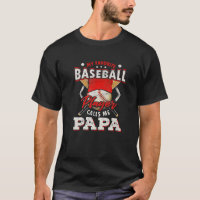 My Favorite Baseball Player Calls Me Papa Baseball