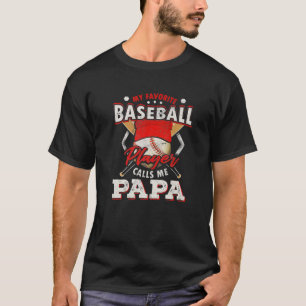 T-shirt My Favorite Baseball Player Calls Me Papa Baseball