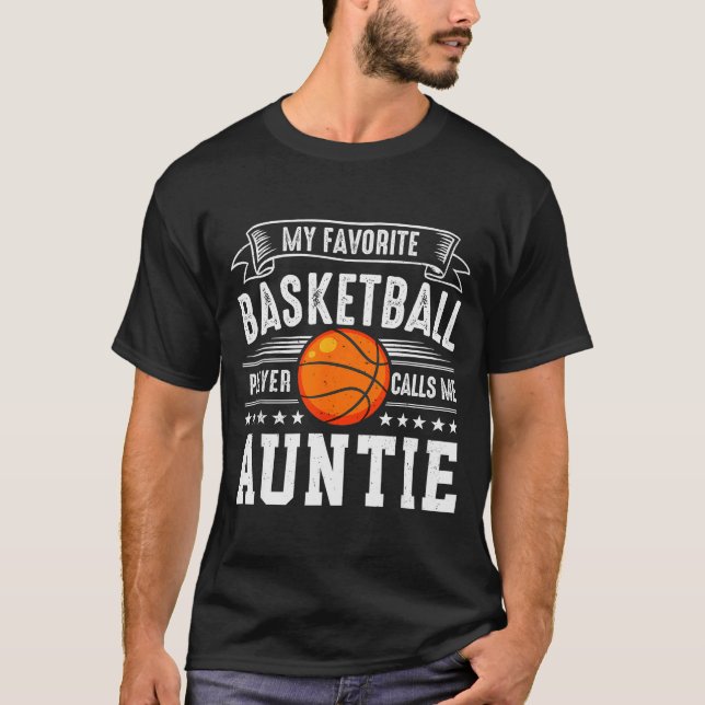 T-shirt My Favorite Basketball Player Calls Me Auntie  (Devant)
