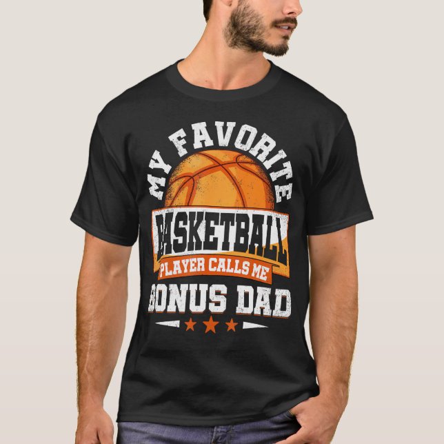 T-shirt My Favorite Basketball Player Calls Me Bonus Dad F (Devant)