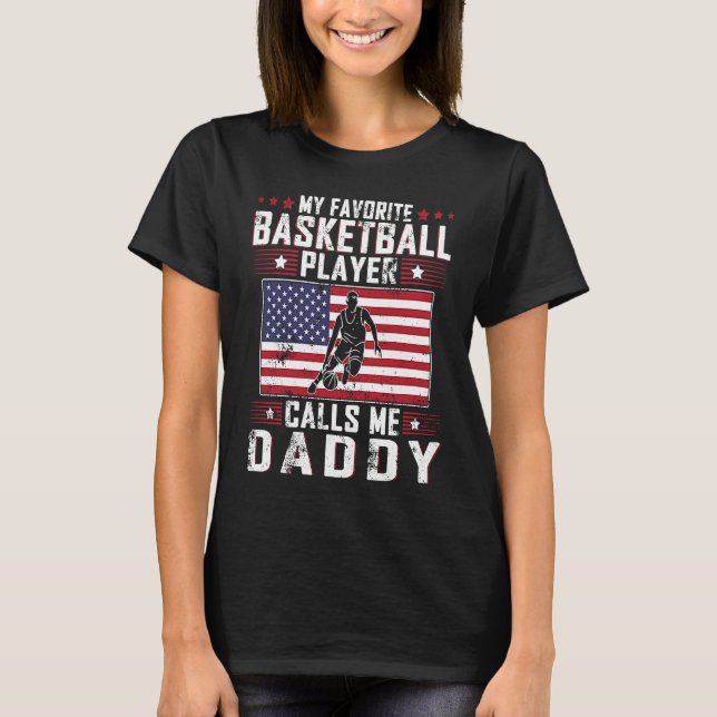 T-shirt My Favorite Basketball Player Calls Me Daddy Fathe (Devant)